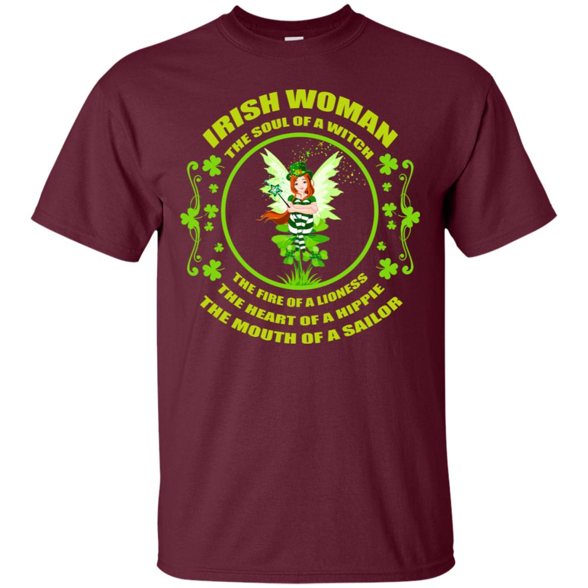 Irish Woman The Soul Of A Witch The Fire Of A Lioness The Heart Of A Hippie The Mouth Of A Sailor Maroon