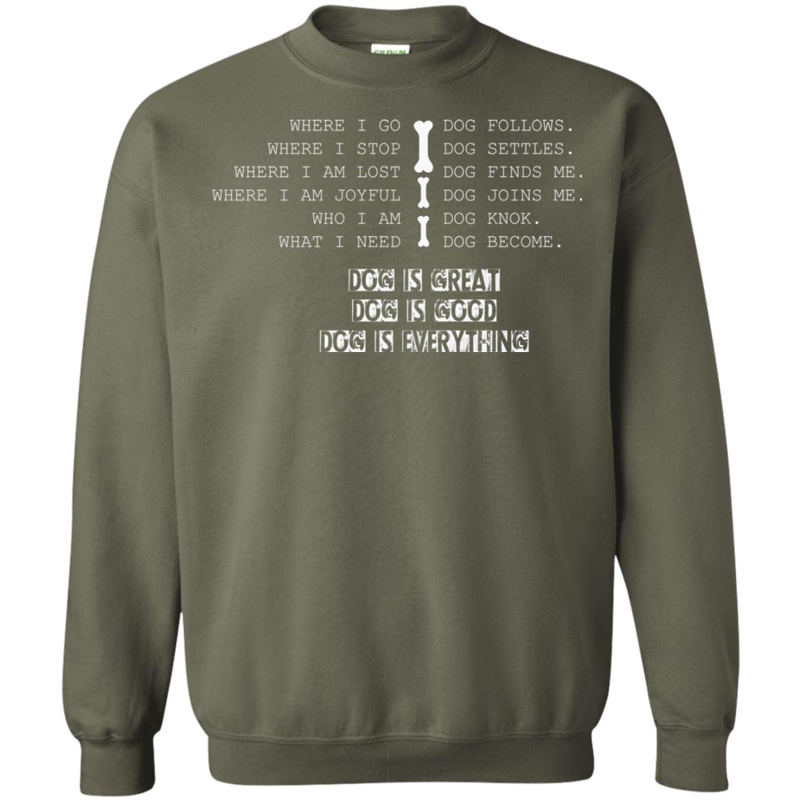 Dog Lover T-shirt Where I Go Dog Follows Military Green