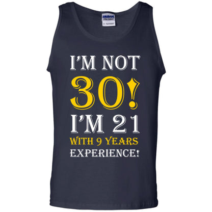 Birthday T-shirt I’m Not 30 I’m 21 With 9 Years Experience Navy