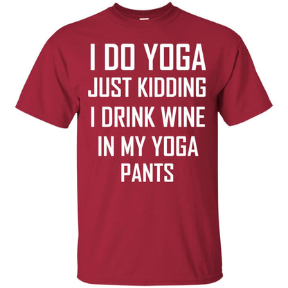 I Do Yoga Just Kidding I Drink Wine In My Yoga Pants Cardinal