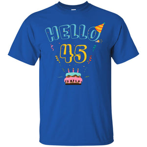Hello 45 Forty Five 45th 1973s Birthday Gift  ShirtG200 Gildan Ultra Cotton T-Shirt