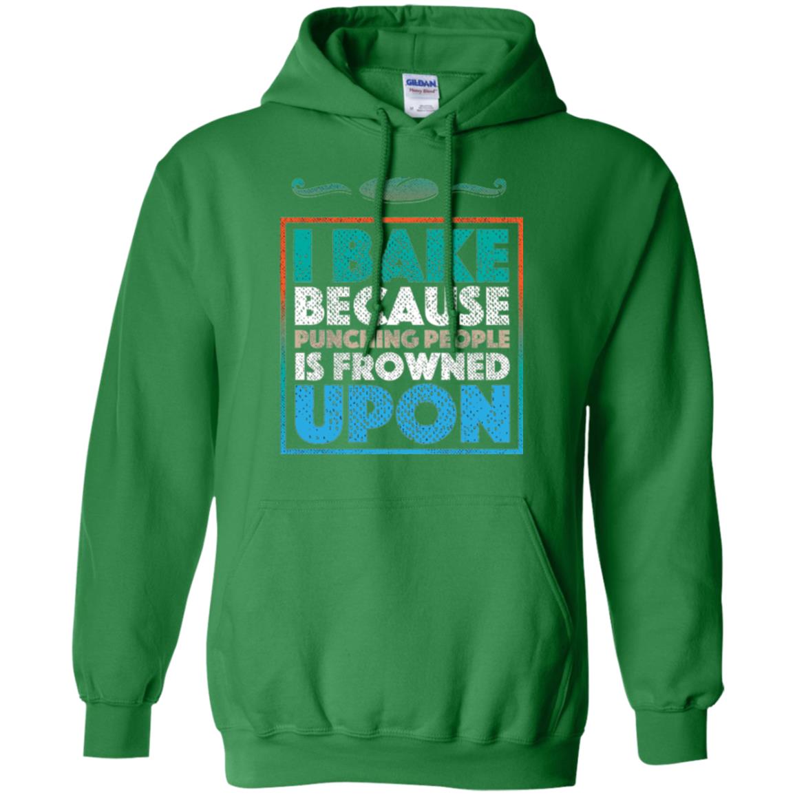 Baking Lovers T-shirt I Bake Because Punching People Is Frowned Upon Irish Green