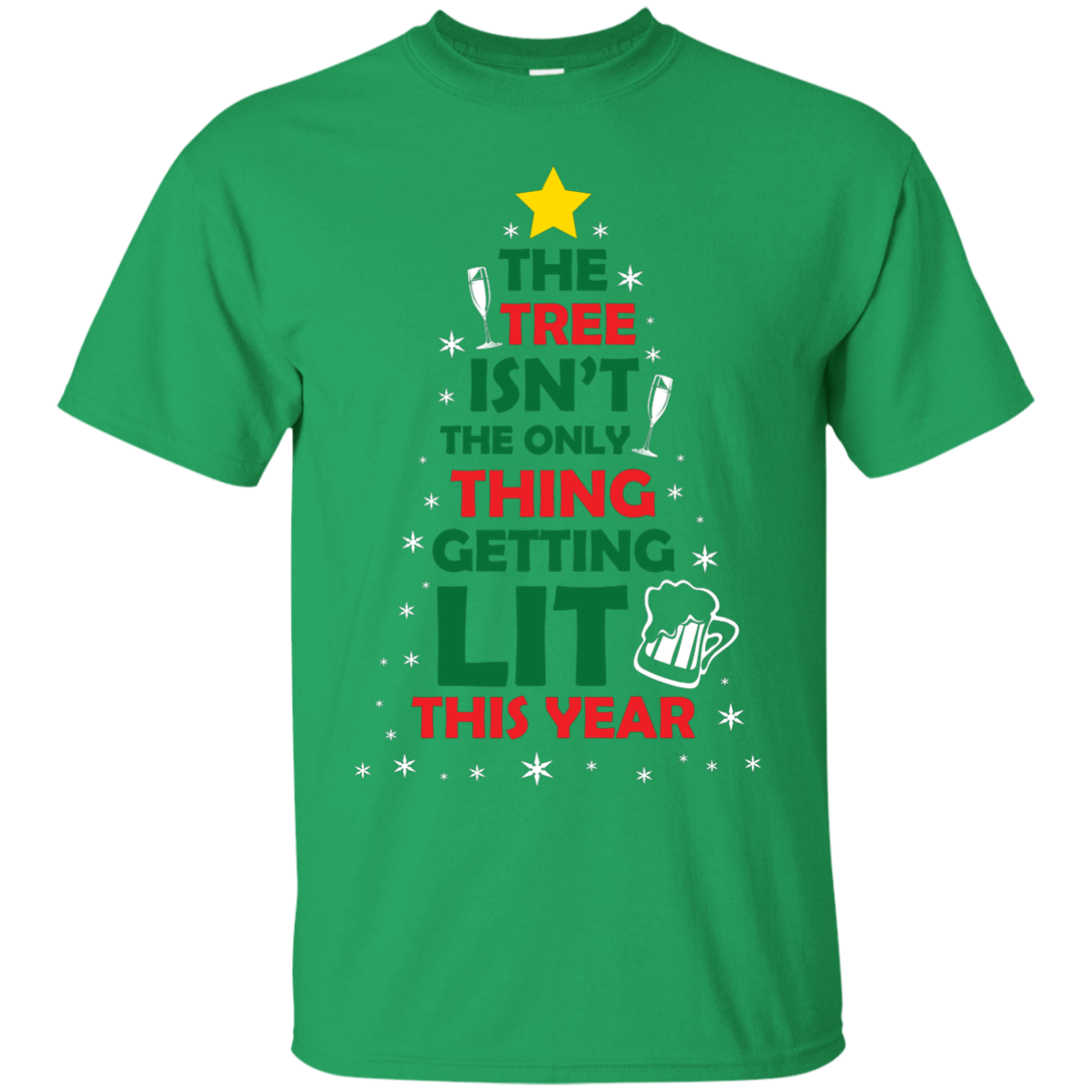 Christmas T-shirt The Tree Isn't The Only Thing Getting Lit This Year Irish Green