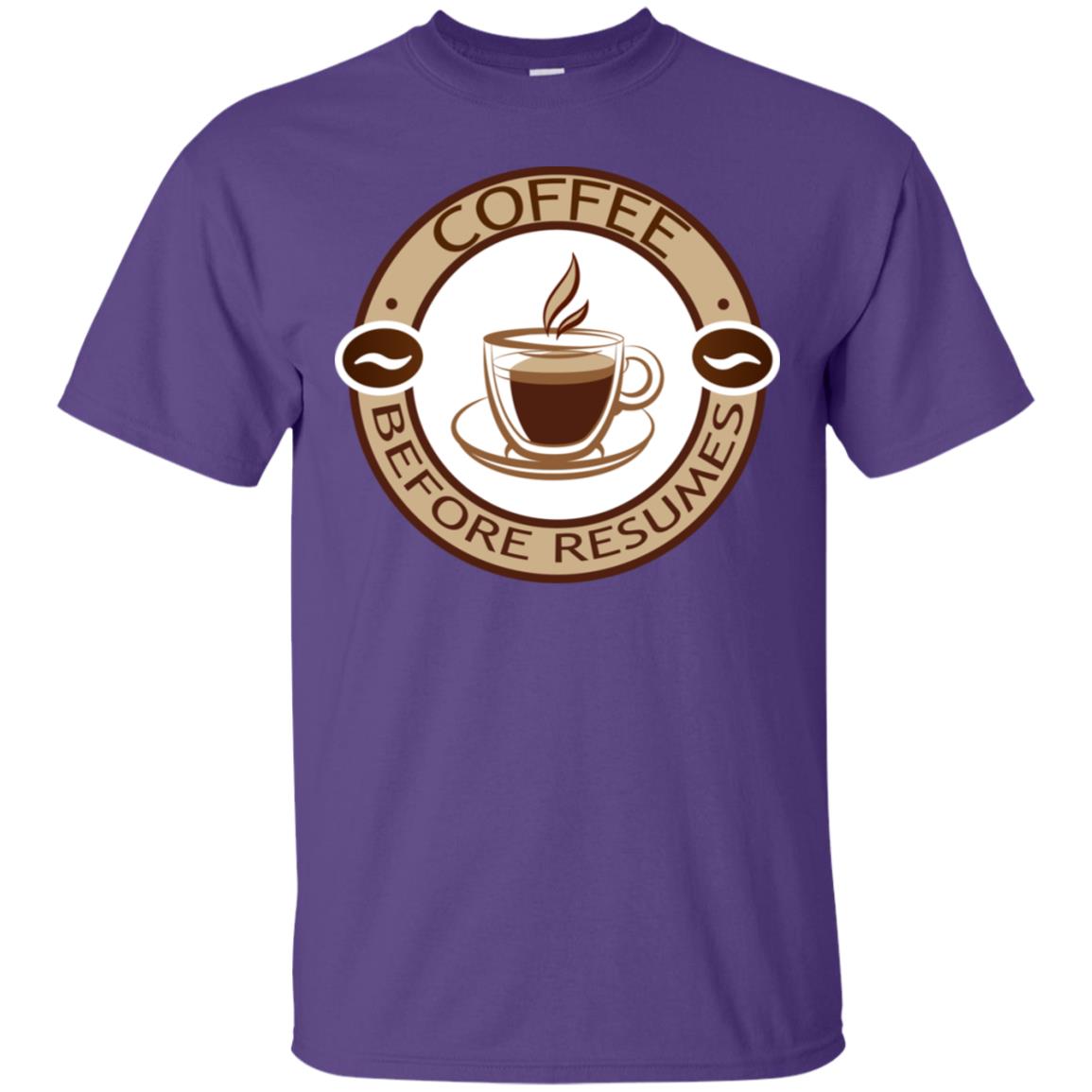 Coffee Before Resumes Coffee Lovers Shirt Purple