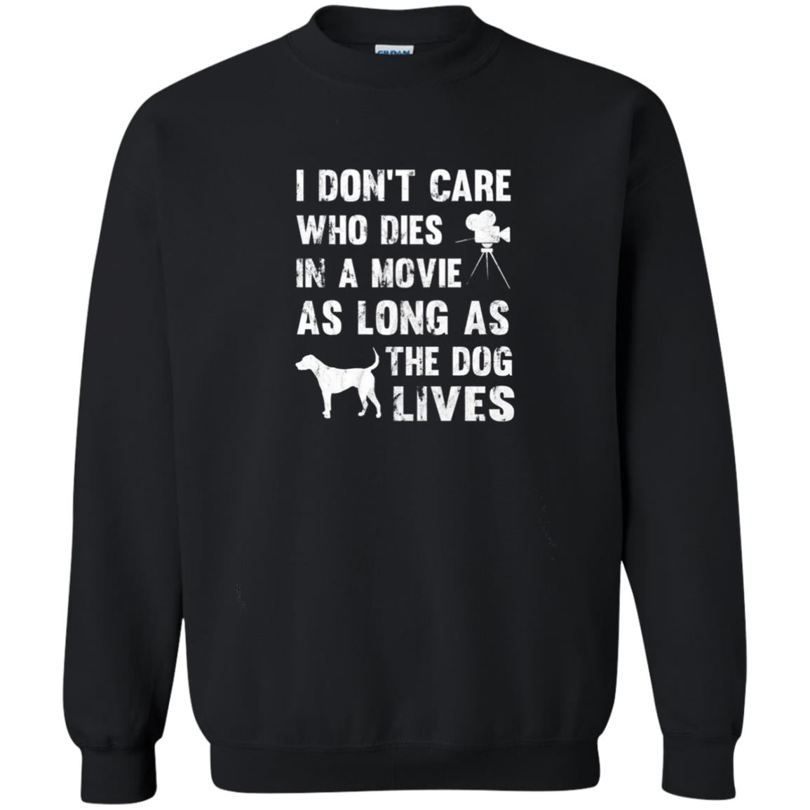I Don_t Care Who Dies In Movie As Long As Dog Lives Dog Lover T-shirt Black