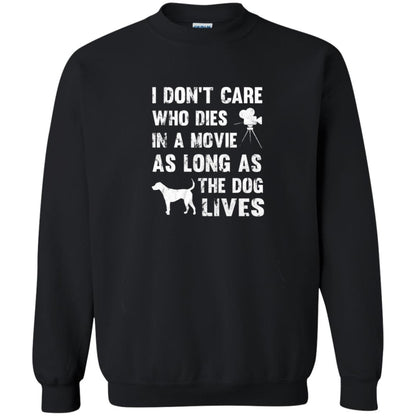 I Don_t Care Who Dies In Movie As Long As Dog Lives Dog Lover T-shirt Black