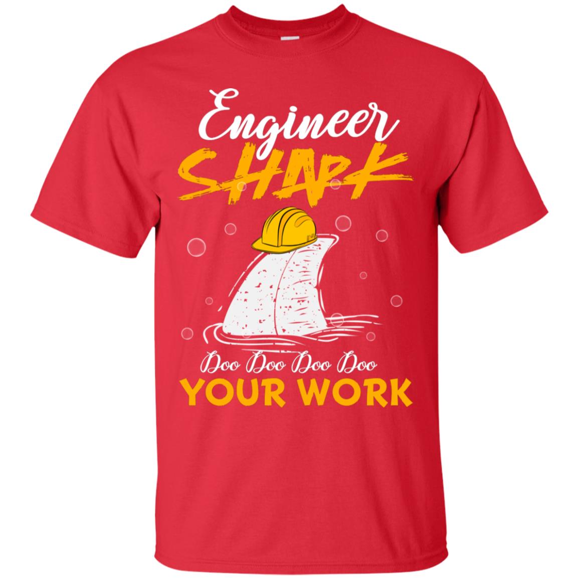 Engineer Shark Doo Doo Doo Your Work Engineering Shark Gift Shirt For Mens Or Womens Red