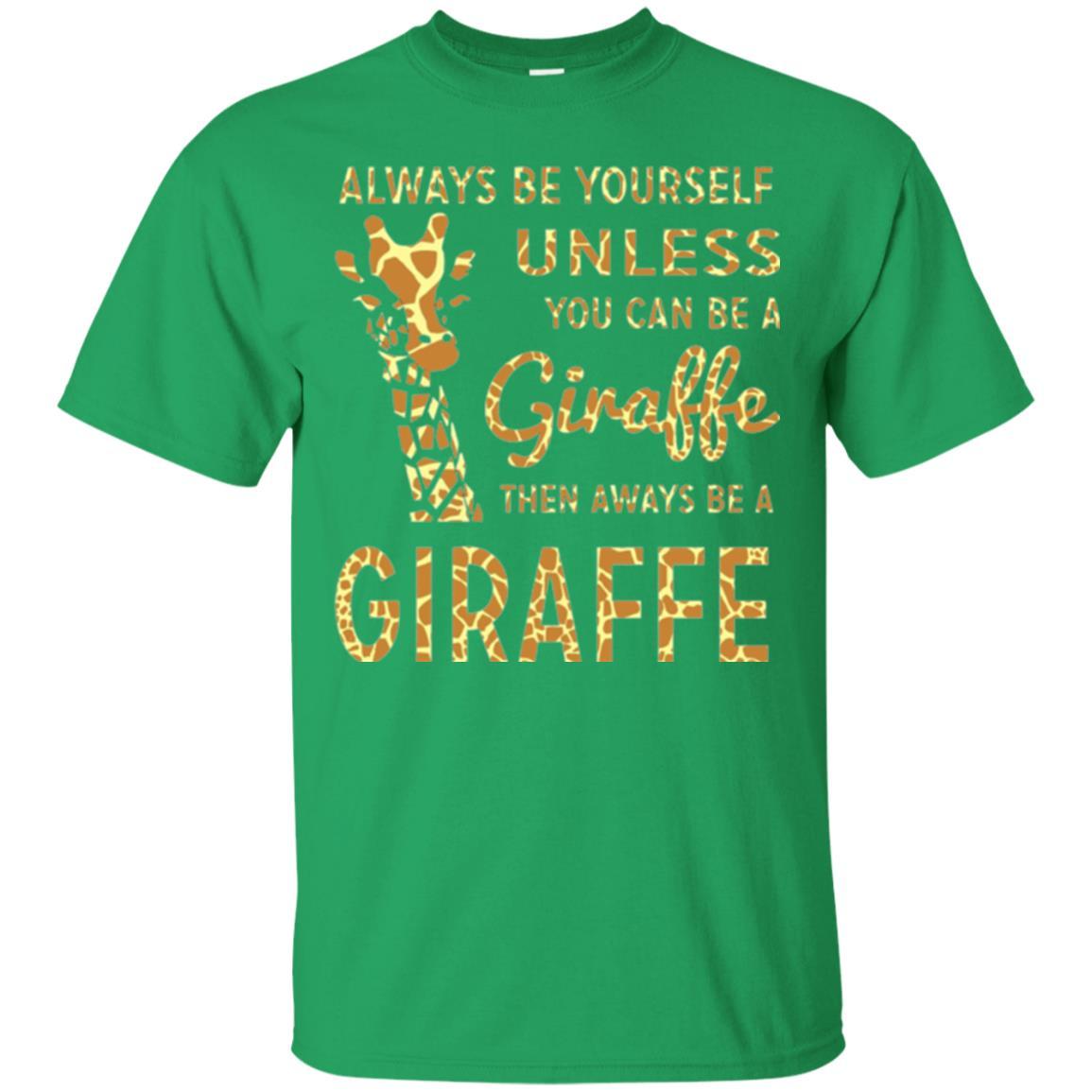 Giraffe T-shirt Always Be Yourself Unless Irish Green