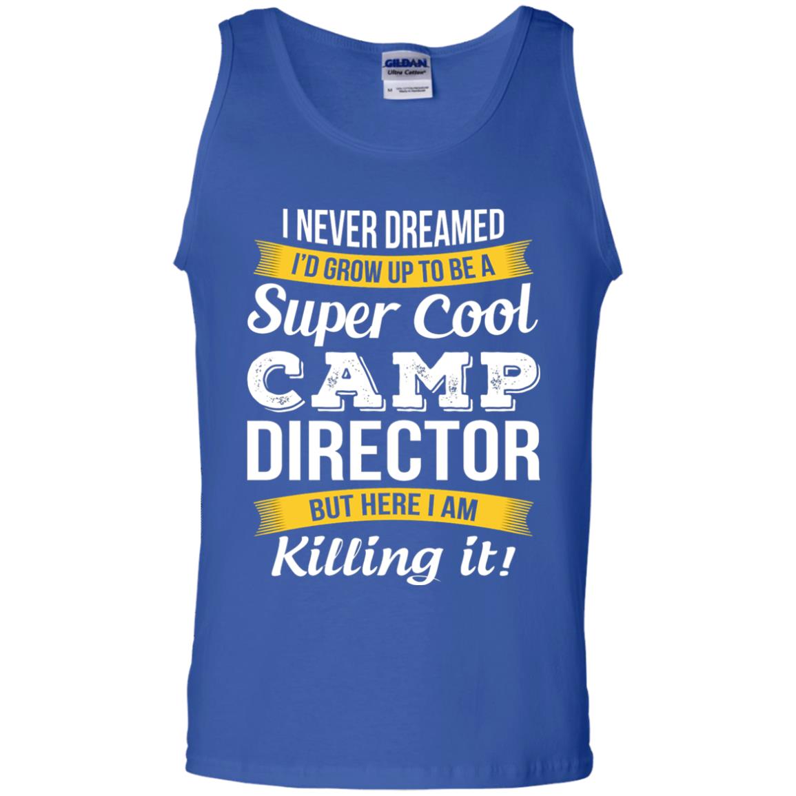 I Would Grow Up To Be Super Cool Camp Director Shirt Royal