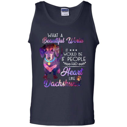 What A Beautiful World It Would Be If People Had Heart Like Dachshund Shirt Navy
