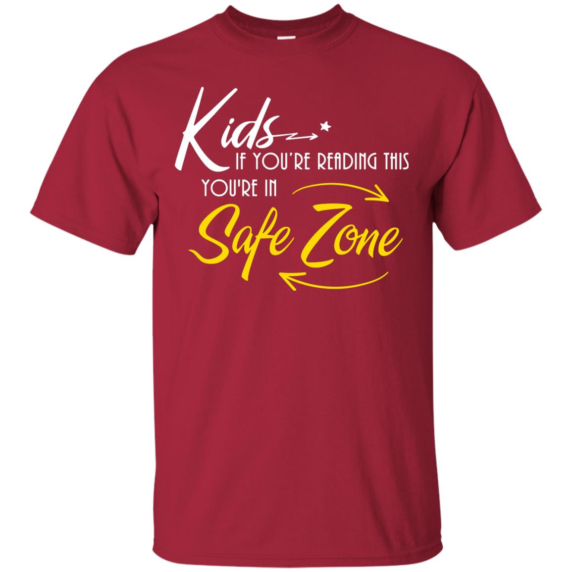 Kids If You Are Reading This You Are In Safe Zone Shirt Cardinal