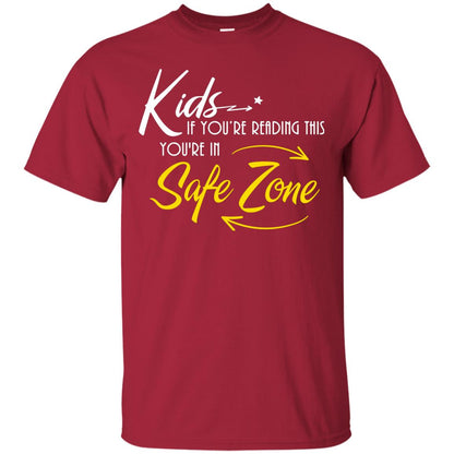 Kids If You Are Reading This You Are In Safe Zone Shirt Cardinal