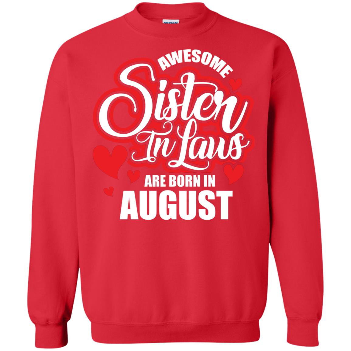 August T-shirt Awesome Sister In Laws Are Born In August Red