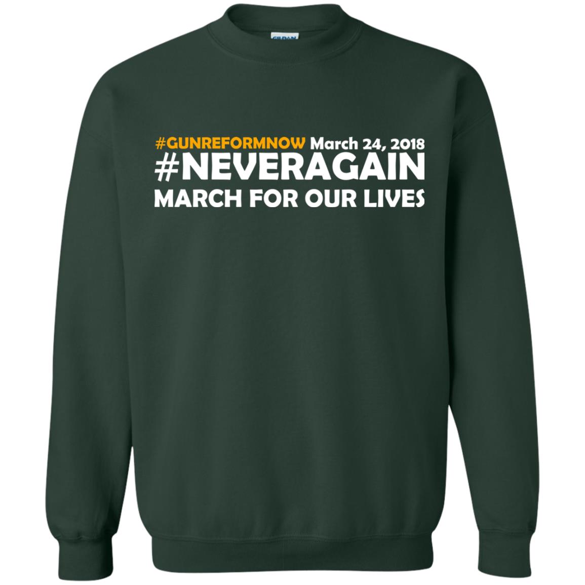 Anti Gun T-shirt Gun Reform Now Never Again March For Our Lives March 24 2018 Forest Green