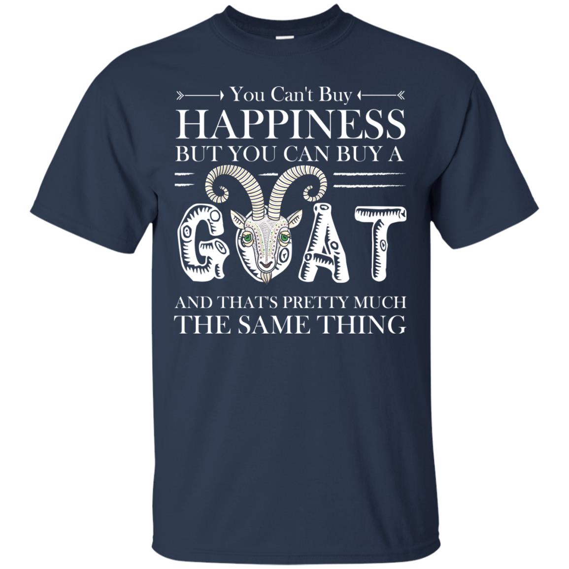 You Can_t Buy Happiness But You Can Buy A Goat Funny Goat Gift Shirt Navy