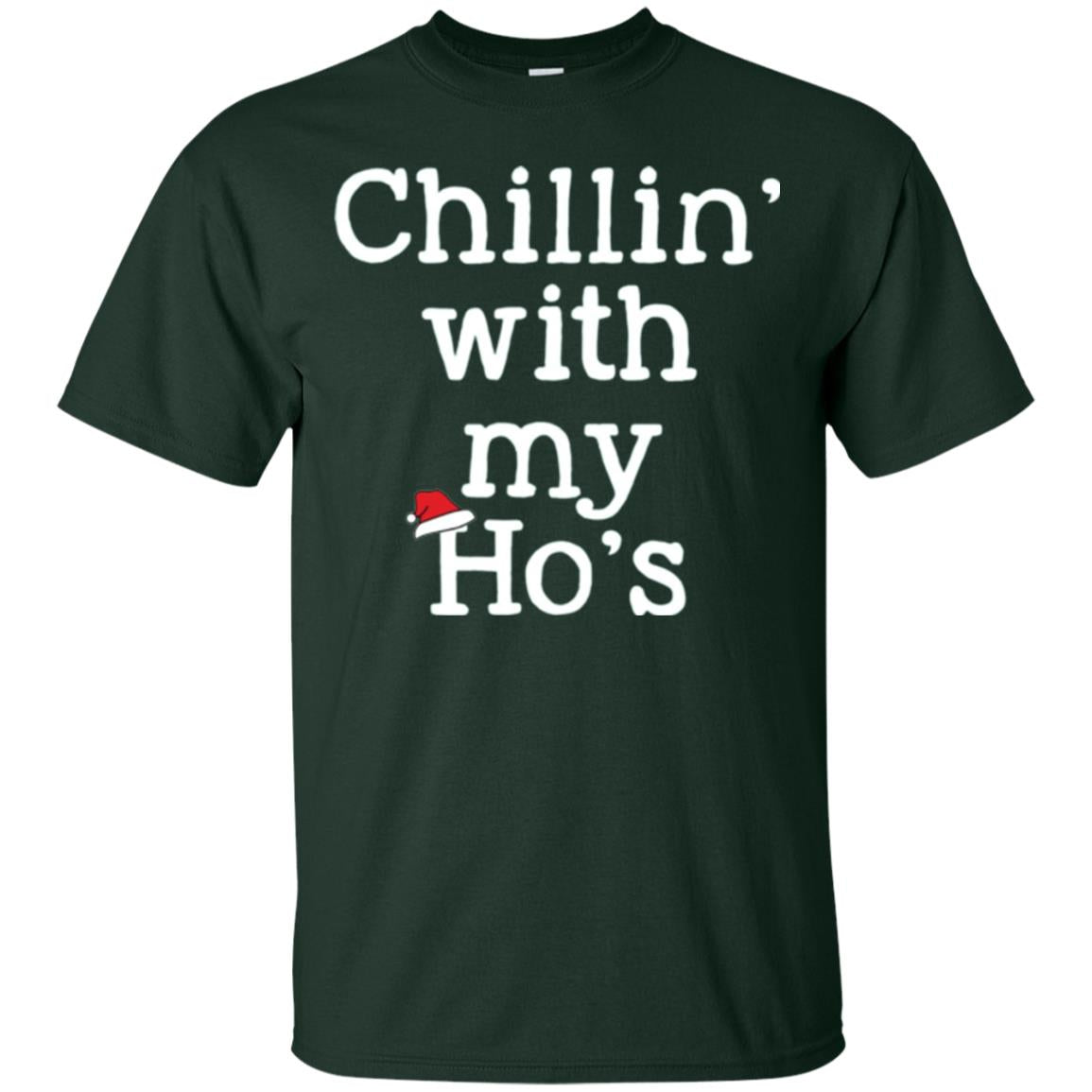 Christmas T-shirt Chillin With My Ho_s Forest Green