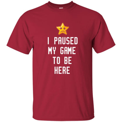 Gamer T-shirt I Paused My Game To Be Here Cardinal