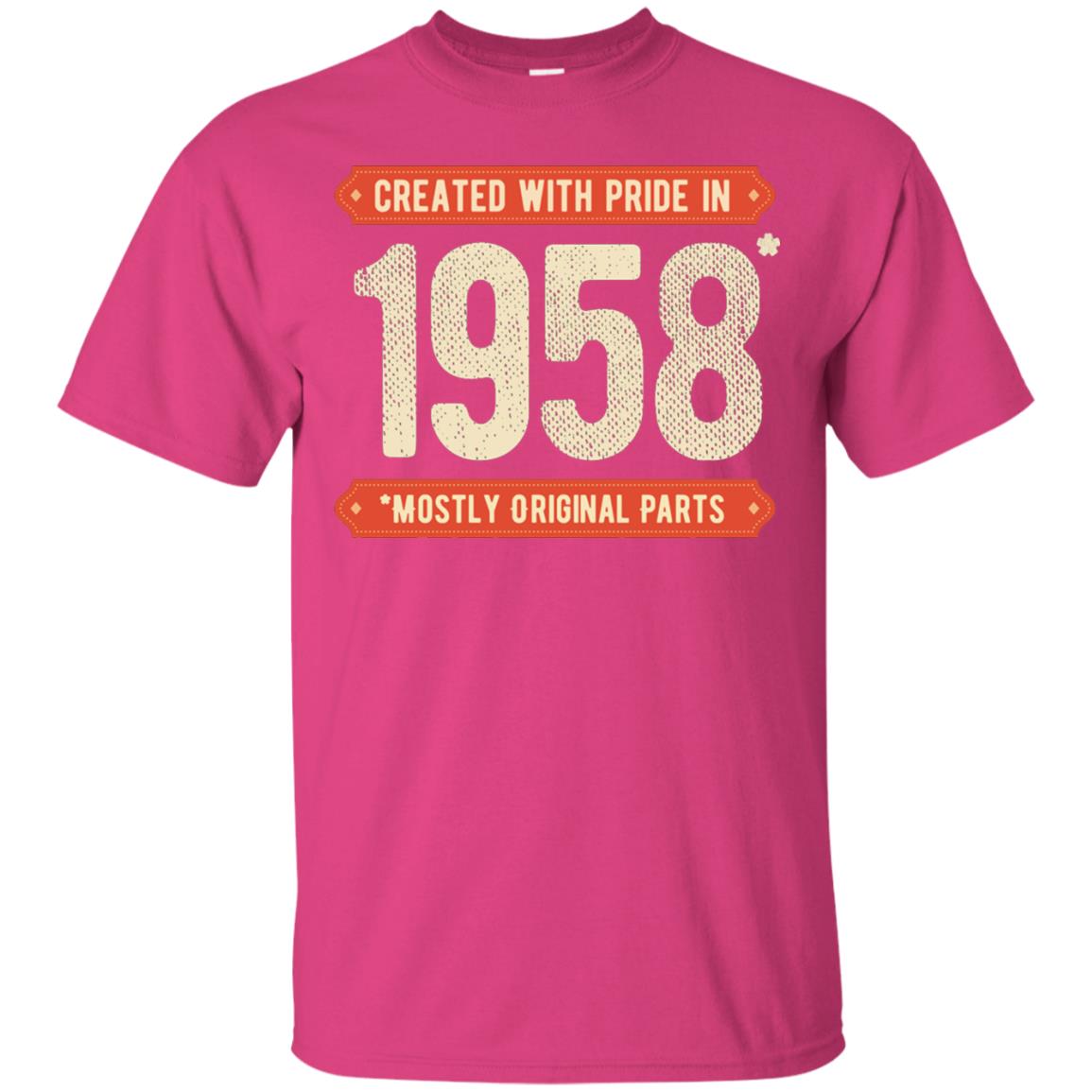 Created With Pride In 1958 Mostly Original Parts 60th Birthday T-shirt Heliconia