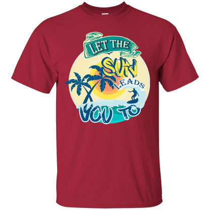Let The Sun Leads You To Surfing Summer Holiday Shirt Cardinal