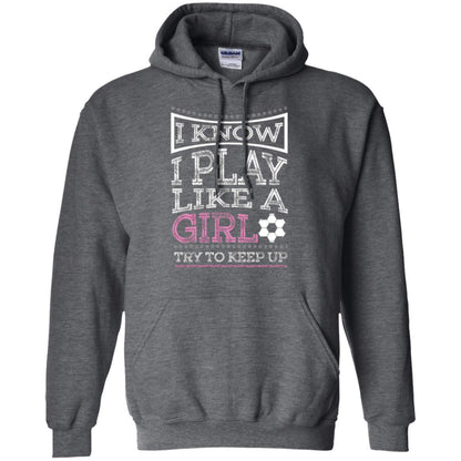 Soccer T-shirt I Know I Play Like A Girl Dark Heather