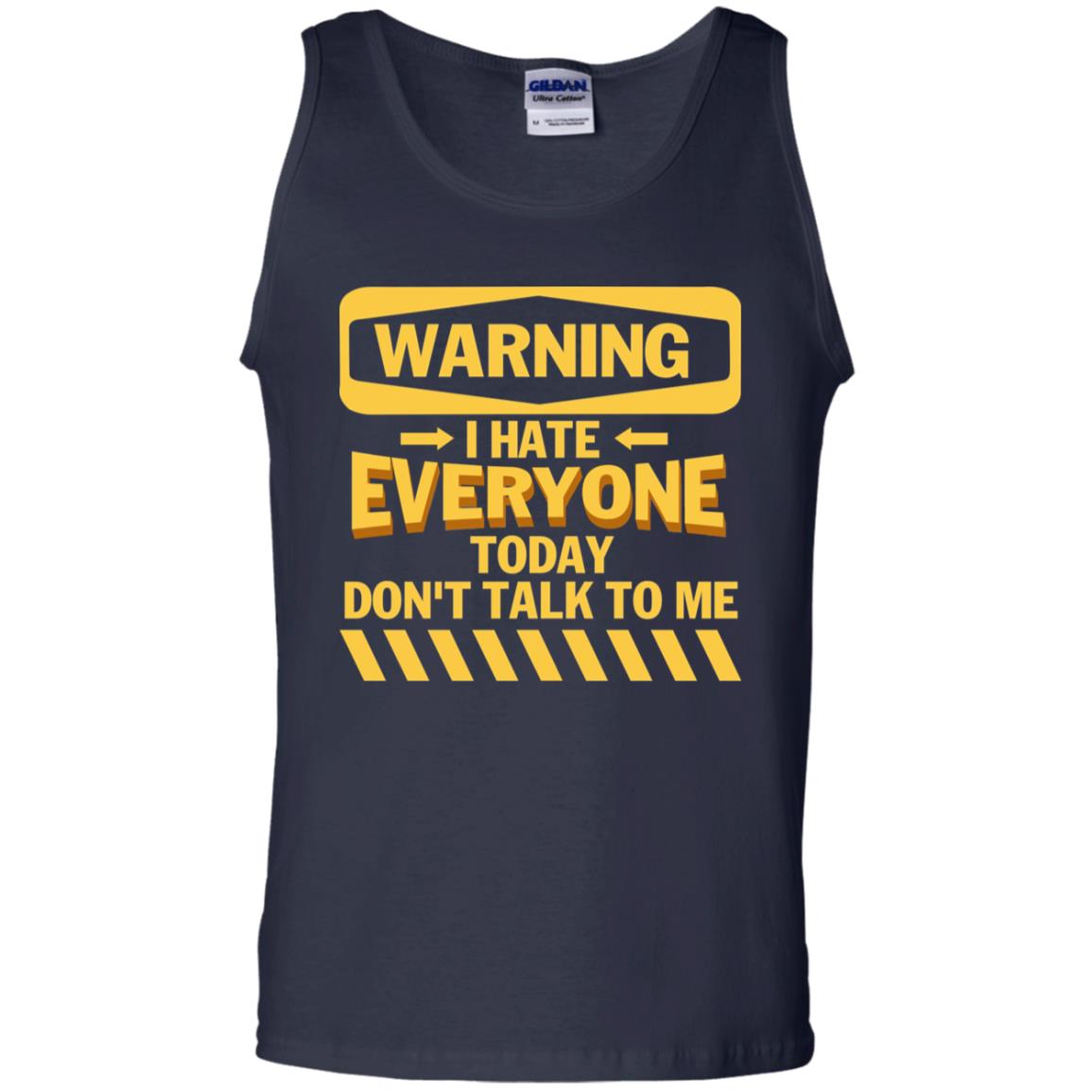 Warning I Hate Everyone Today Don't Talk To Me Best Quote Shirt Navy
