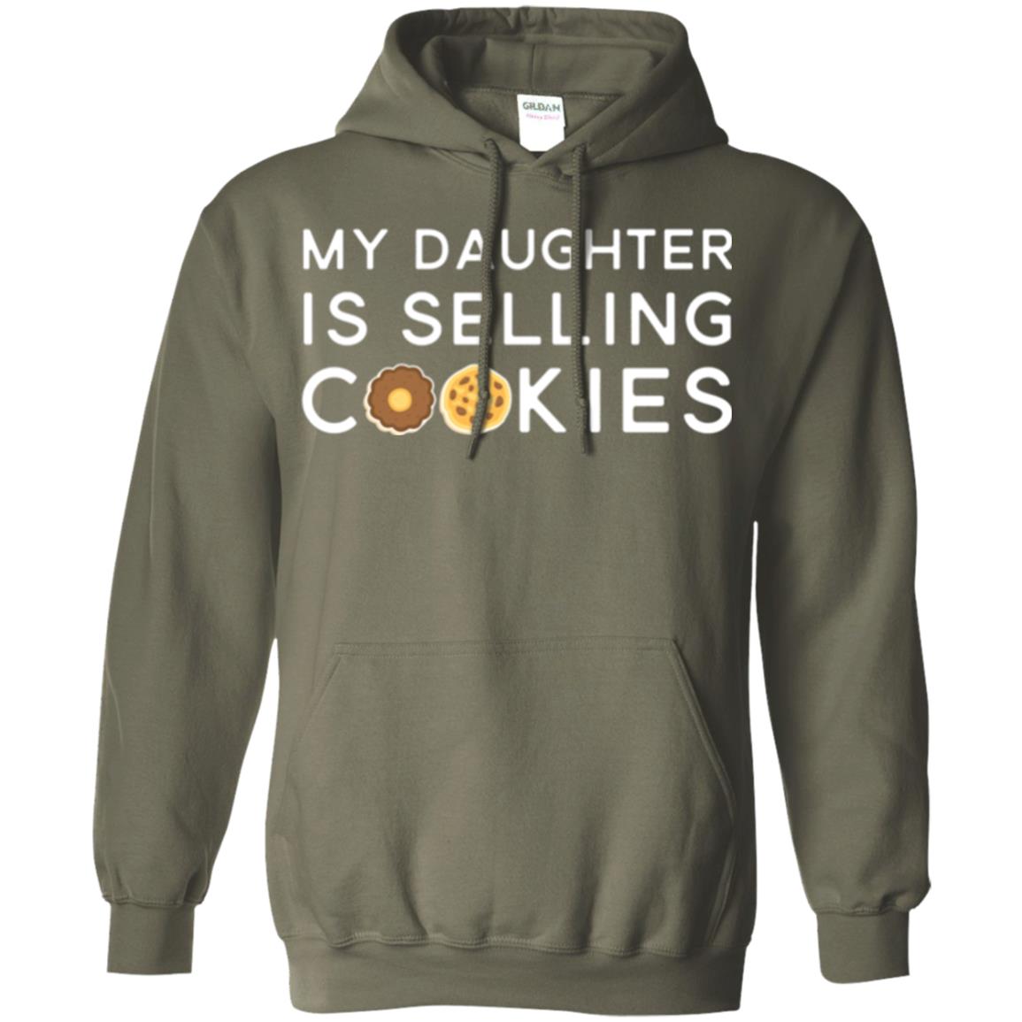 My Daughter Is Selling Cookies T-shirt Girl Cookie Military Green