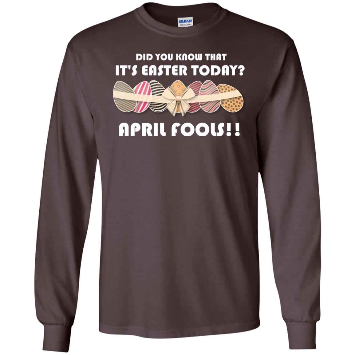 Did You Know That It_s Easter Today April Fools Easter Holiday T-shirt Dark Chocolate