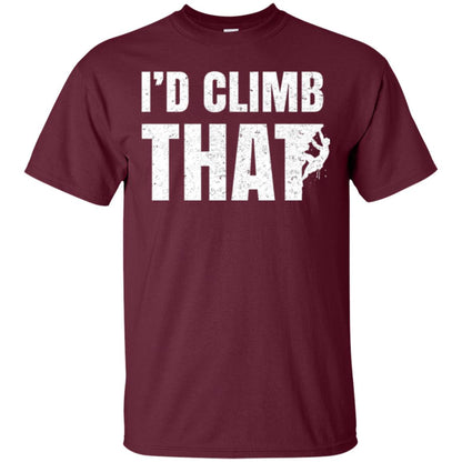 Rock Mountain Climbing T-shirt I_d Climb That Maroon
