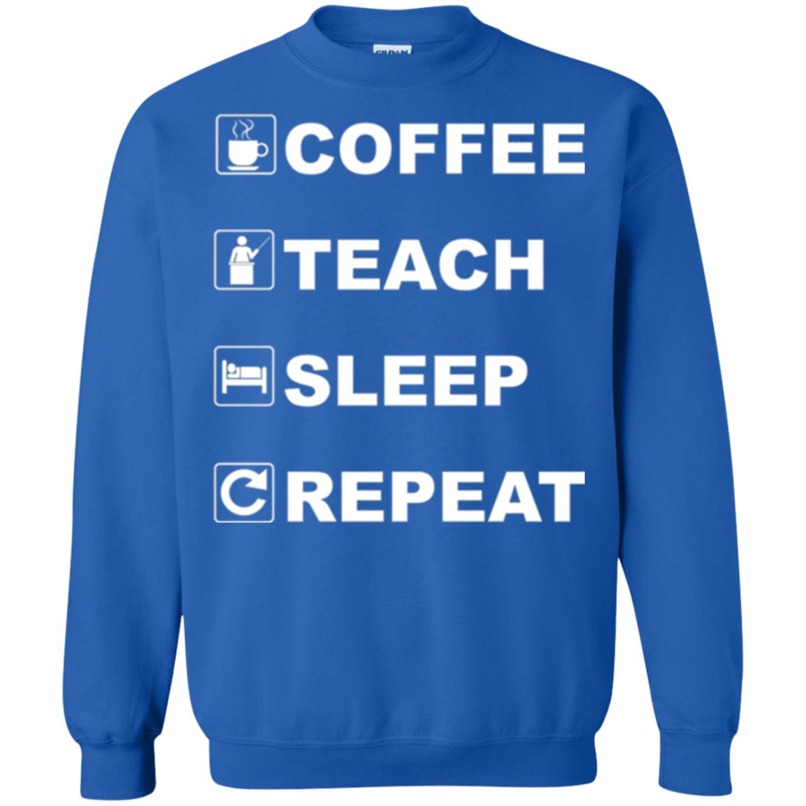Coffee Teach Sleep Repeat Funny Teacher Gift T-shirt Royal