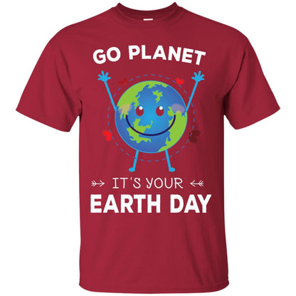 Go Planet It_s Your Earth Day 2018 T-shirt Cardinal
