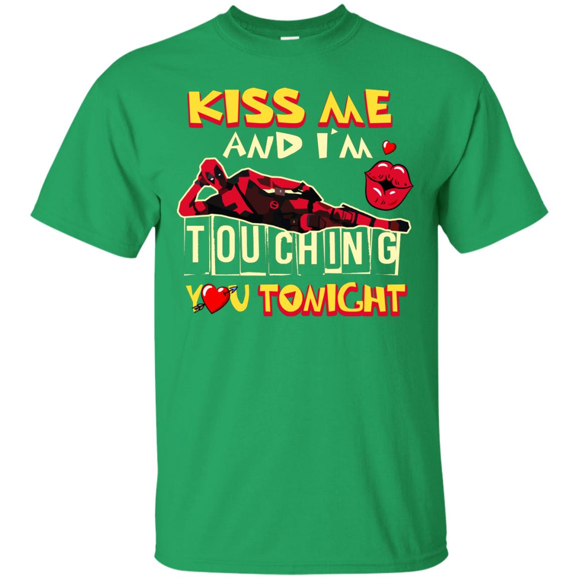Kiss Me And I'm Touching You Tonight Film Lover T-shirt Irish Green