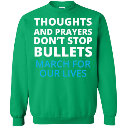 Thoughts And Prayers Don_t Stop Bullets March For Our Lives Anti Gun T-shirt Irish Green