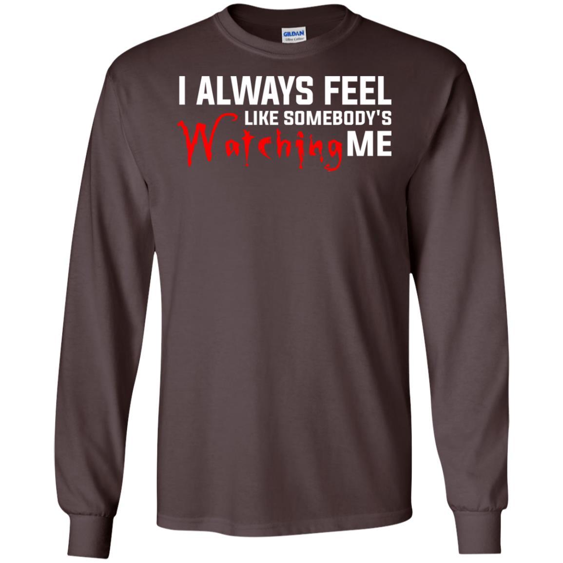 I Always Feel Like Somebody's Watching Me T-shirt Dark Chocolate