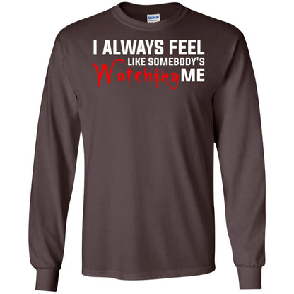 I Always Feel Like Somebody's Watching Me T-shirt Dark Chocolate