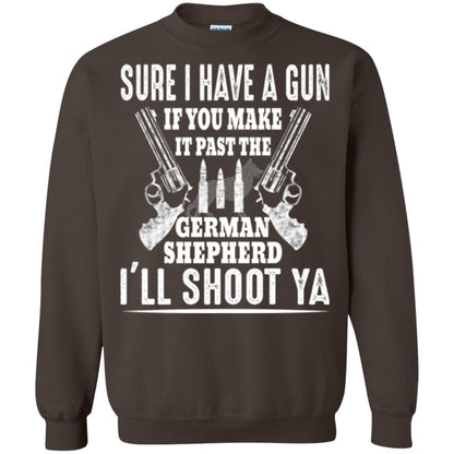 I Have A Gun If You Make It Past The German Shepherd T-shirt I_ll Shoot Ya Dark Chocolate