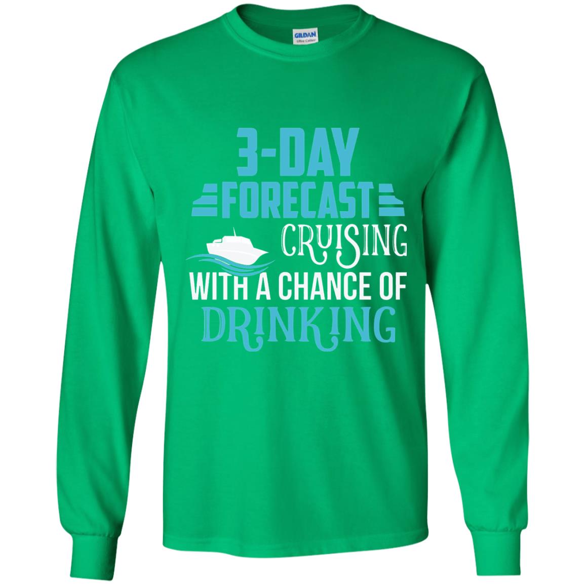 Funny Cruise T-shirt Forecast Cruising With A Chance Irish Green