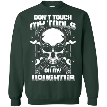 Don't Touch My Tools Or My Daughter Daddy Shirt Forest Green