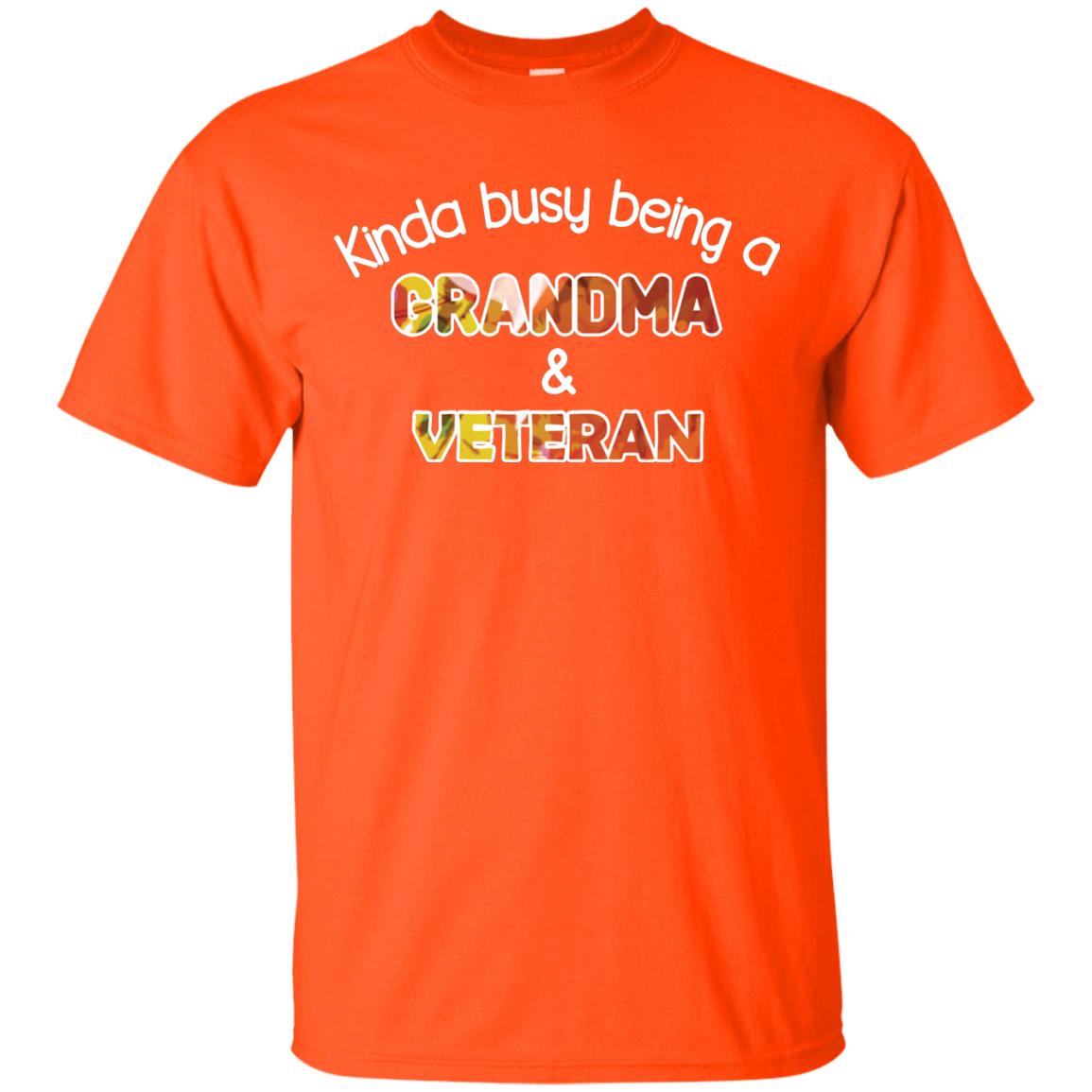 Kinda Busy Being A Grandma And Veteran Nana Shirt Orange