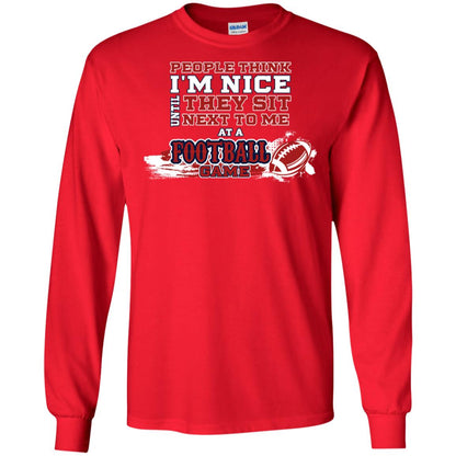 People Think I'm Nice Until They Sit Next To Me At A Football Game Shirt For Mens Or Womens Red