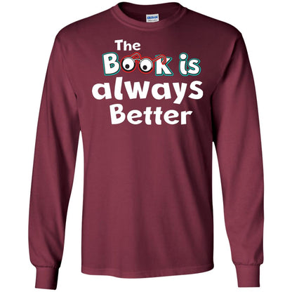 Book Lover T-shirt The Book Is Always Better Maroon