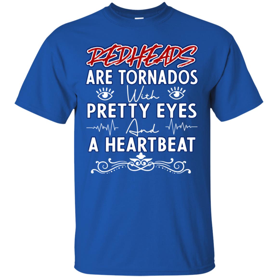 Redheads Are Tornados With Pretty Eyes And A Heartbeat Shirt Royal