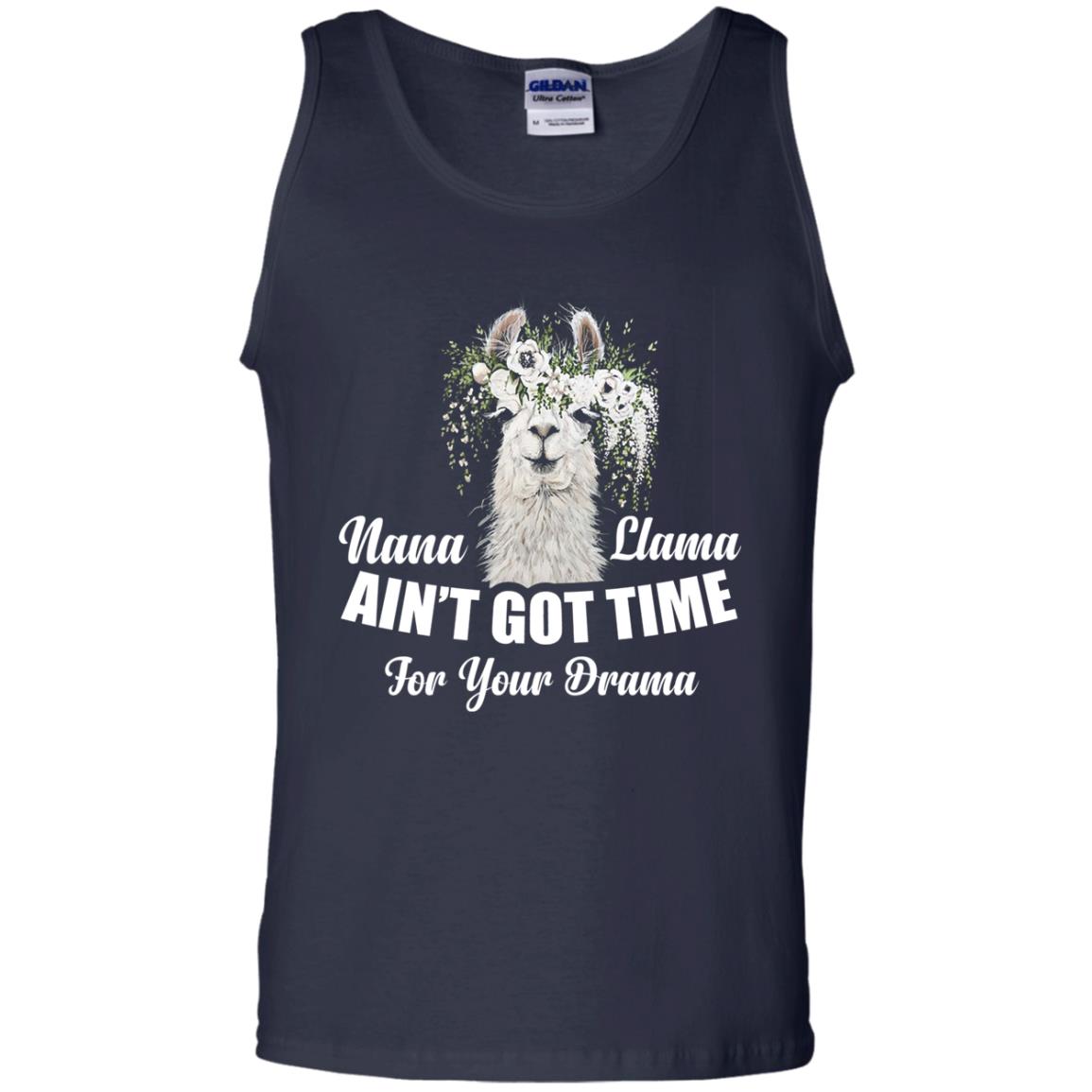 Nana Llama Ain_t Got Time For Your Drama Llama Lover T-shirt Navy