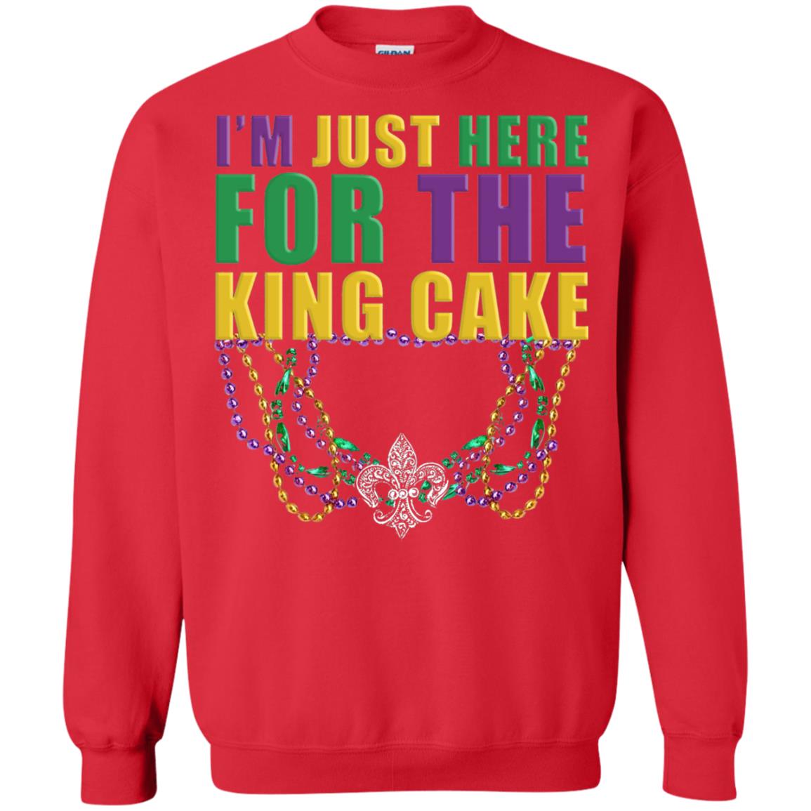 Mardi Gras Beads T-shirt I_m Just Here For The King Cake Red