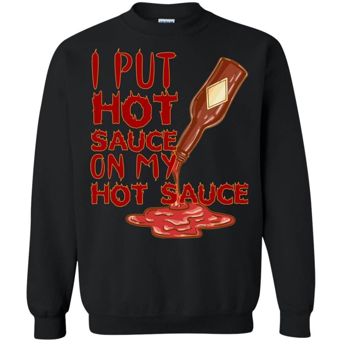 Hot Sauce T-shirt I Put Hot Sauce On My Hot Sauce Black