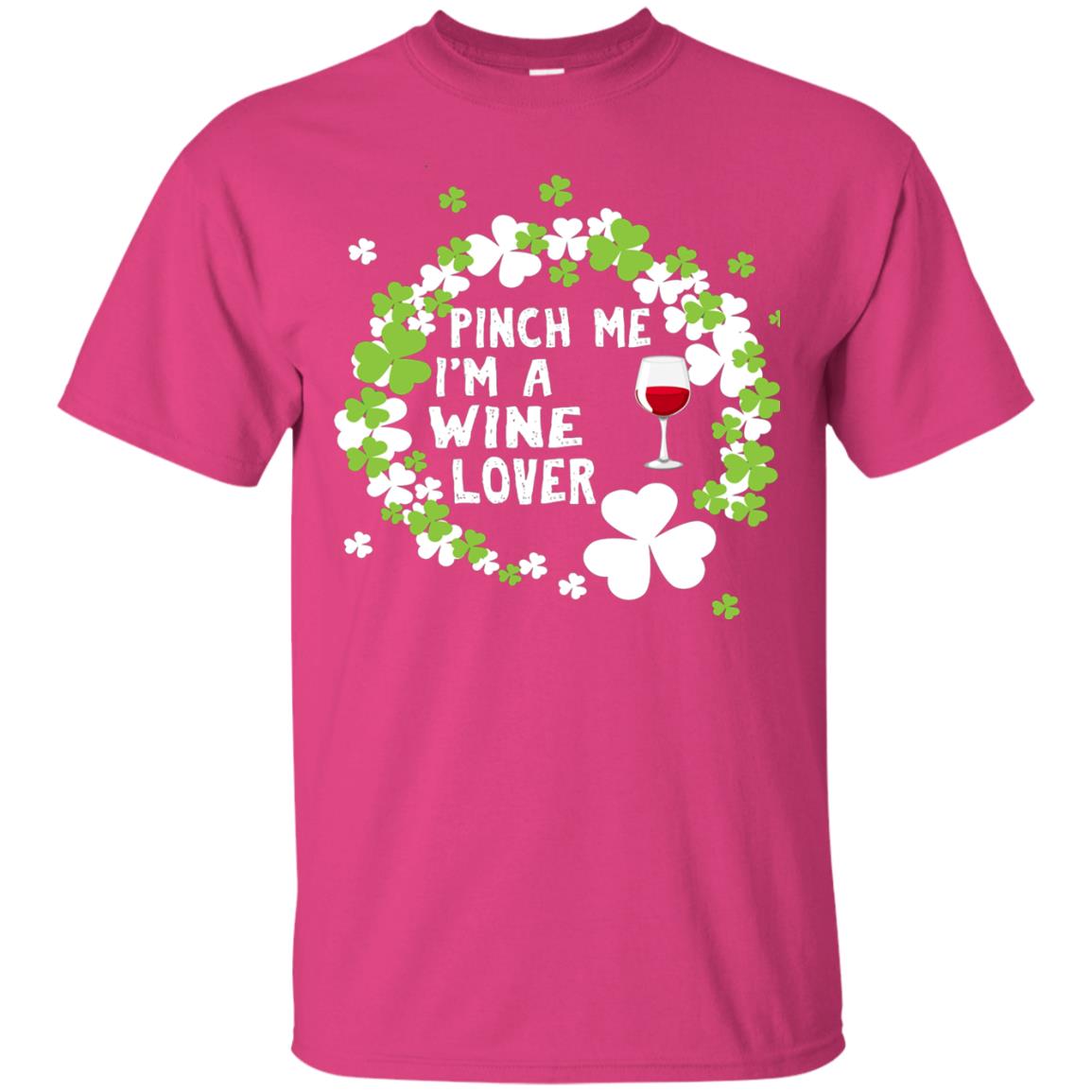Pinch Me Im Wine Lover Shirt Heliconia