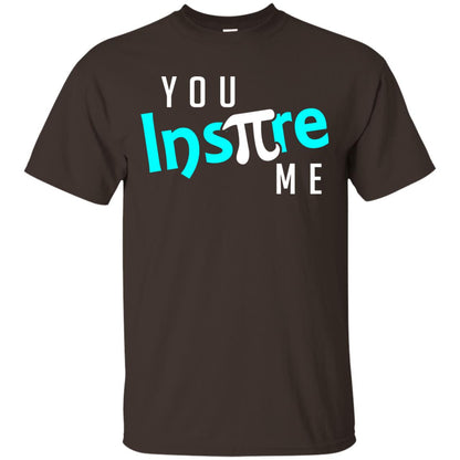You Inspire Me Cool Pi Shirt For Pi Day Dark Chocolate