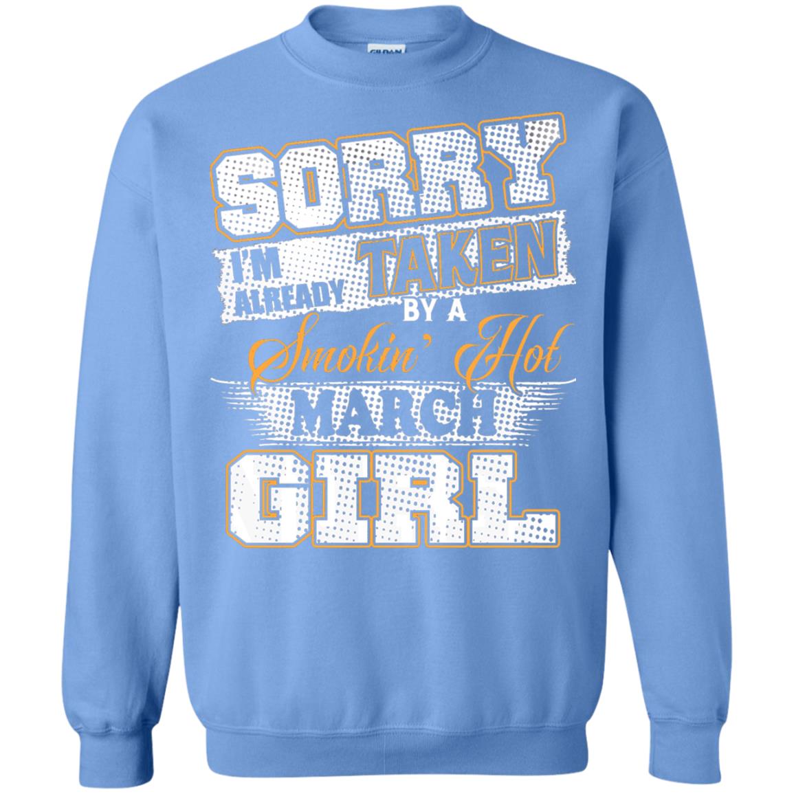March T-shirt Sorry I_m Already Taken By A Smokin Hot March Girl Carolina Blue