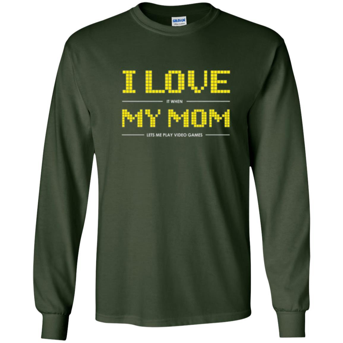 Family T-shirt I Love My Mom Let's Me Play Video Games Forest Green