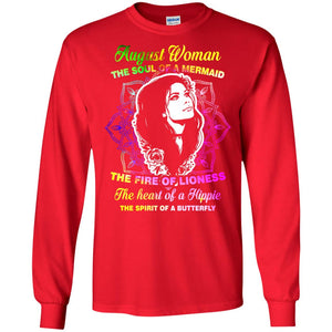 August Woman Shirt The Soul Of A Mermaid The Fire Of Lioness The Heart Of A Hippeie The Spirit Of A ButterflyG240 Gildan LS Ultra Cotton T-Shirt