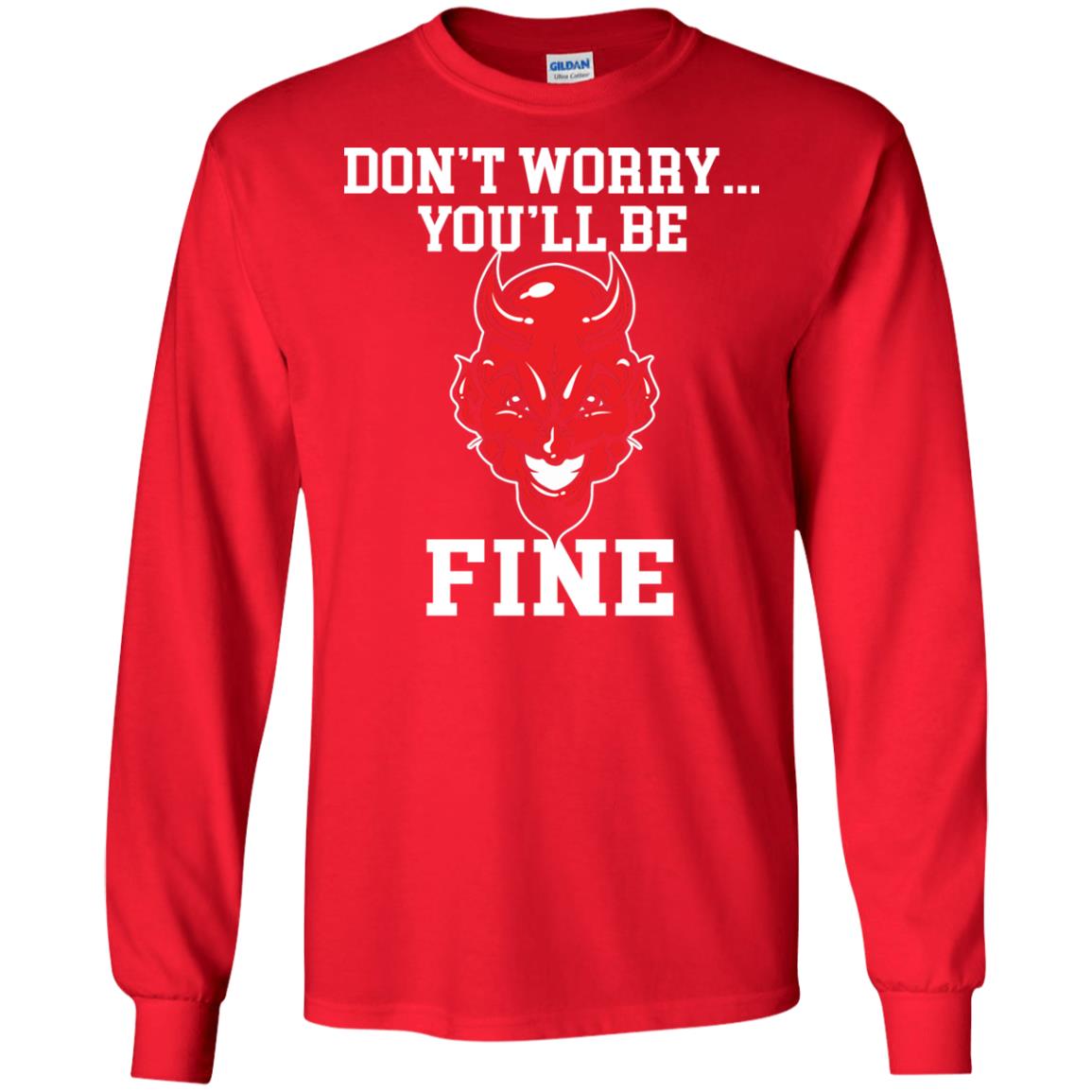Don_t Worry You_ll Be Fine Shirt Red